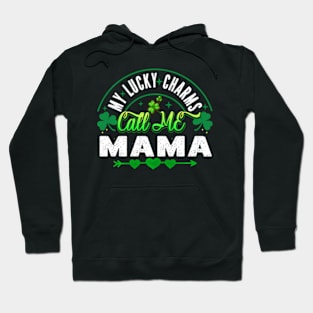 My Lucky Charms Call Me Mama HapSt Patricks Day Hoodie